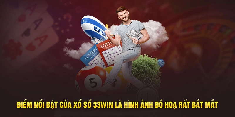 Khám Phá Cơ Hội Đổi Thưởng Tại Xổ Số 33Win