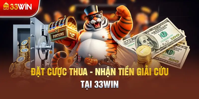 Khuyến Mãi Giải Cứu Thua Cược tại 33Win